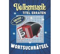 Volksmusik Titel Erraten Wortsuchrätsel Großdruck: Rätselbuch Für Erwachsene Und Senioren Buchstabenrätsel Wörter Suchen Buchstabensalat Große Schrift
