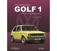 Volkswagen Golf 1 - le vent du renouveau - Dimitri Urbain - Eds Techniques Pour L'automobile Et L'industrie - broché - Beau livre