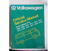Volkswagen Station Wagon/Bus: Official Service Manual Type 2, 1968, 1969, 1970, 1971, 1972, 1973, 1974, 1975, 1976, 1977, 1978