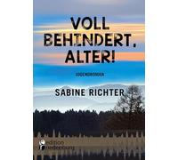 Voll behindert, Alter!: Ein Sommer am A.... der Welt. Jugendroman - zufällig inklusiv