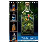 Voll die Flasche (Tischkalender 2026 DIN A5 hoch), CALVENDO Monatskalender: Schiff in der Flasche war gestern, heute gibt es Abwechslung