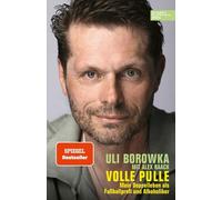 Volle Pulle. Mein Doppelleben als Fussballprofi und Alkoholiker: Die Autobiografie des ehemaligen Nationalspielers (SPIEGEL Bestseller)