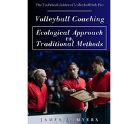 Volleyball Coaching: Ecological Approach vs. Traditional Methods: A Simple Guide for Tomorrow's Coaches
