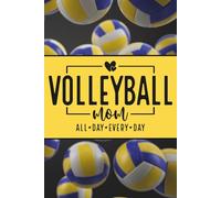 Volleyball Mom All Day Every Day: Blank 120 Page Lined Journal/Notebook/Poetry/Lyric Book