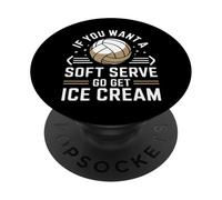 Volleyball Si Vous Voulez Un Service Doux, Allez Chercher de la crème glacée PopSockets PopGrip Adhésif