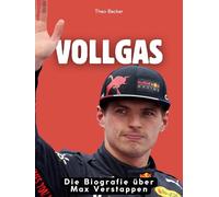 Vollgas: Die Biografie über Max Verstappen. Hochwertige Hardcoverausgabe