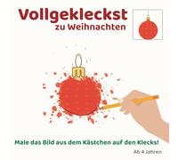 Vollgekleckst zu Weihnachten: Male das Motiv aus dem aus dem Kästchen auf den Klecks! Ab 4 Jahren