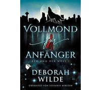 Vollmond für Anfänger (Red und der Wolf 1) ein magisches Rotkäppchen-Retelling über Wissenschaft und Werwölfe - Deborah Wilde - Second Chances Verlag - ebook (ePub) - Livre