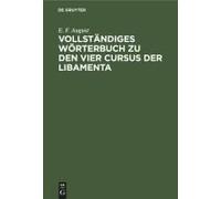 Vollständiges Wörterbuch Zu Den Vier Cursus Der Libamenta