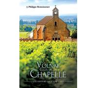 Volnay Clos de la Chapelle: The History of a Vineyard