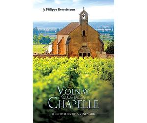 Volnay Clos de la Chapelle: The History of a Vineyard