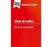 Volo di notte di Antoine de Saint-Exupéry (Analisi del libro): Analisi completa e sintesi dettagliata del lavoro