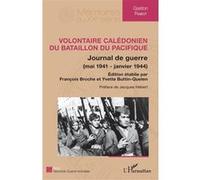 Volontaire calédonien du Bataillon du Pacifique – Journal de guerre (mai 1941-janvier 1944)