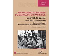 Volontaire calédonien du Bataillon du Pacifique: Journal de guerre (mai 1941-janvier 1944)