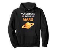 Volontaire pour Mars Ciel Planète Voyage dans l'espace Sweat à Capuche