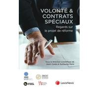 Volonté & Contrats Spéciaux - Regards Sur Le Projet De Réforme