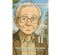 Volonté, courage et discipline - Les trois piliers d’une nouvelle vie