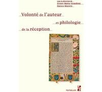 Volonté de l’auteur et philologie de la réception