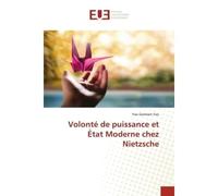 Volonté de puissance et État Moderne chez Nietzsche - Yao Germain Yao - Universitaires Europeennes - broché - Livre