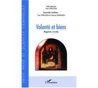 Volonté et biens Regards croisés - Yves Strickler - L'harmattan - broché - Etude
