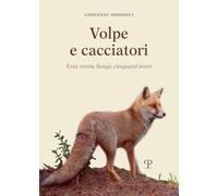 Volpe E Cacciatori: Una Storia Lunga Cinquant’anni