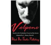 Volpone: Based On The Elizabethan Classic By Ben Jonson