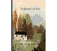 Volpone Or, The Fox