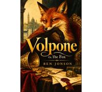 Volpone: Or, The Fox