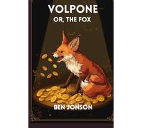 Volpone: Or, The Fox