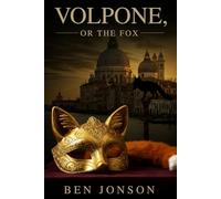 Volpone: Or, The Fox