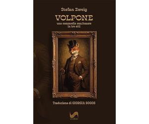 Volpone. Una commedia senz'amore in tre atti