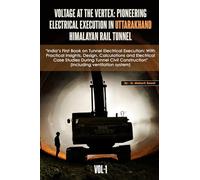 Voltage at the Vertex: Pioneering Electrical Execution in Uttarakhand Himalayan Rail Tunnel