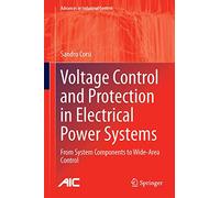 Voltage Control and Protection in Electrical Power Systems: From System Components to Wide-Area Control