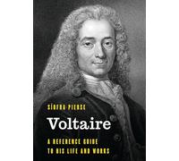 Voltaire: A Reference Guide to His Life and Works