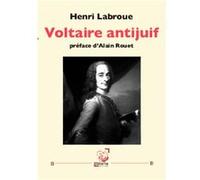 Voltaire antijuif Henri Labroue (Auteur)