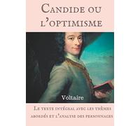 Voltaire : Candide ou l'optimisme: Le texte intégral avec les thèmes abordés et l'analyse des personnages