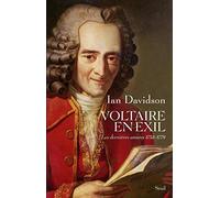 Voltaire en exil. Les dernières années (1753-1778)