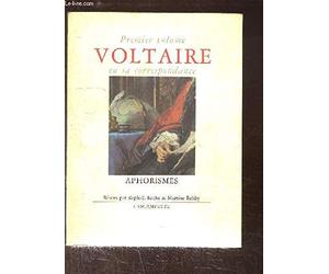Voltaire en sa correspondance, tome 1 : Aphorismes et réflexions