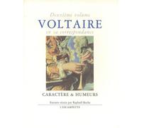 Voltaire en sa correspondance - Vol. 2 : Caractère & humeurs