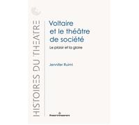 Voltaire et le théâtre de société Le plaisir et la gloire - Jennifer Ruimi - Hermann - broché - Etude