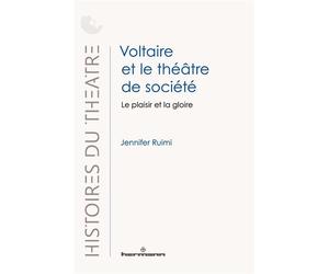 Voltaire et le théâtre de société Le plaisir et la gloire - Jennifer Ruimi - Hermann - broché - Etude