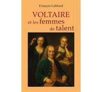 Voltaire et les femmes de talent - François Leblond - Librinova - broché - Essai
