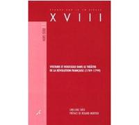 Voltaire et Rousseau dans le théâtre de la Révolution française (1789-1799) Ling-Ling Sheu (Auteur)