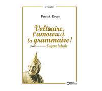 Voltaire, l'amour et la grammaire - Patrick Royer - Hello Editions - ebook (ePub) - Théâtre