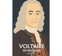 Voltaire: l'essentiel de sa pensée 100 pages