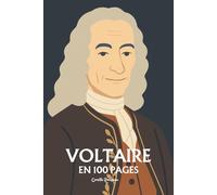 Voltaire: l'essentiel de sa pensée 100 pages