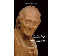 Voltaire méconnu Aspects caches de l´humanisme des lumières (format poche) - Xavier Martin - Dmm Dominique Martin Morin - Poche - Etude
