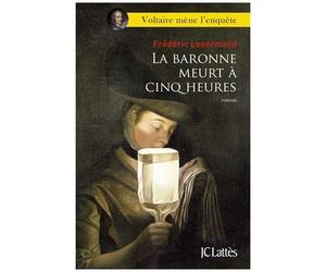 Voltaire Mène L'enquête - La Baronne Meurt À Cinq Heures