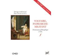 Voltaire, patriarche militant. Dictionnaire philosophique (1769) - Eric Francalanza - Puf - broché - Etude