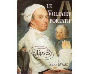 Voltaire portatif (Le) - Franck Evrard - Ellipses - broché - Essai